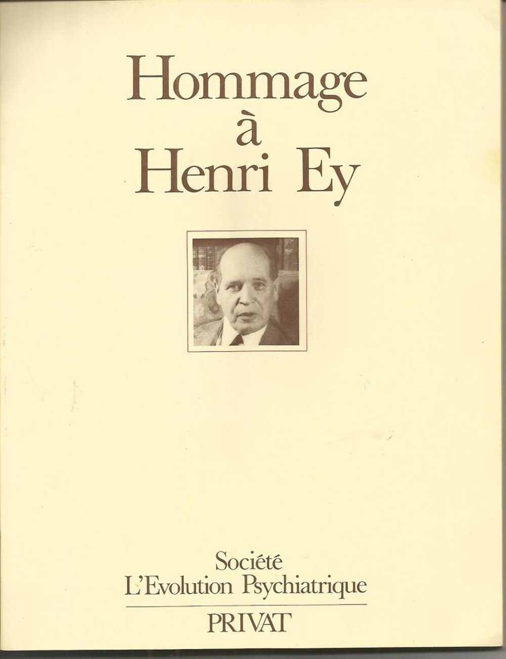 Hommage &agrave; Henri EY 1900- 1977 St&eacute; l'&eacute;volution psychiatrique Livres et BD