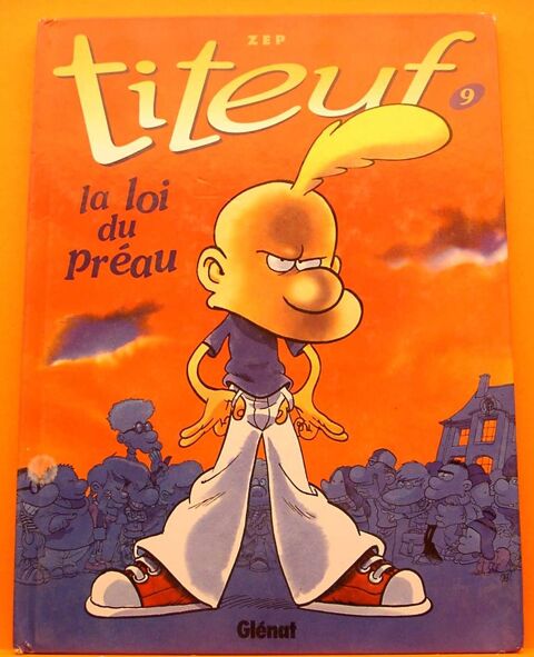 TITEUF Tome 9 : La loi du pr�au - EO - ZEP 8 Argenteuil (95)