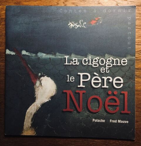 LA CIGOGNE ET LE P�RE NO�L Contes � Dormir Partout 12 Bois-Colombes (92)