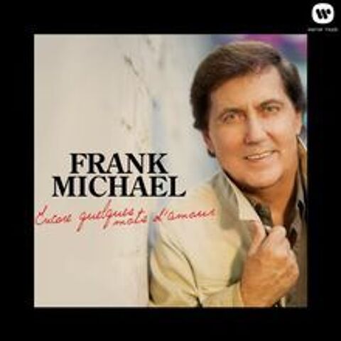 Album cd frank michael
Encore quelques mots d'amour  3 Montbliard (25)