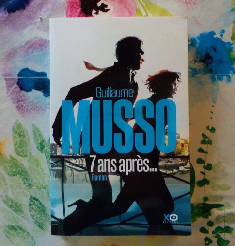 7 ANS APRES... de Guillaume MUSSO Ed. XO 2 Bubry (56)