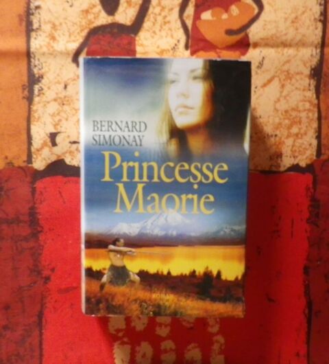 Roman PRINCESSE MAORIE de Bernard SIMONAY France Loisirs 4 Bubry (56)