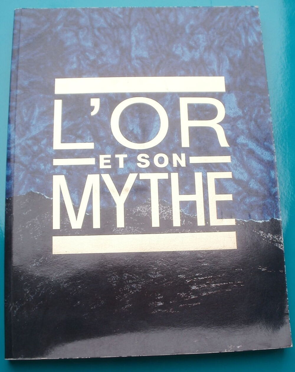 L'OR et son MYTHE Catalogue d'exposition 7 mai - 19 mai Livres et BD