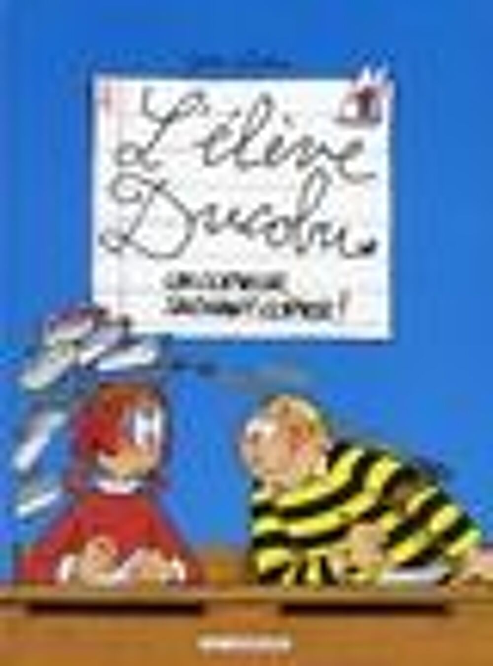 L'&eacute;l&egrave;ve Ducobu Tome 1 : un copieur sachant copier ! Livres et BD