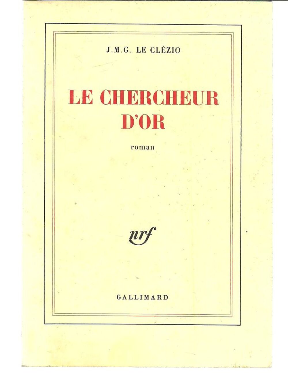 J M G LE CLEZIO Le chercheur d'or - Gallimard - 1985 Livres et BD