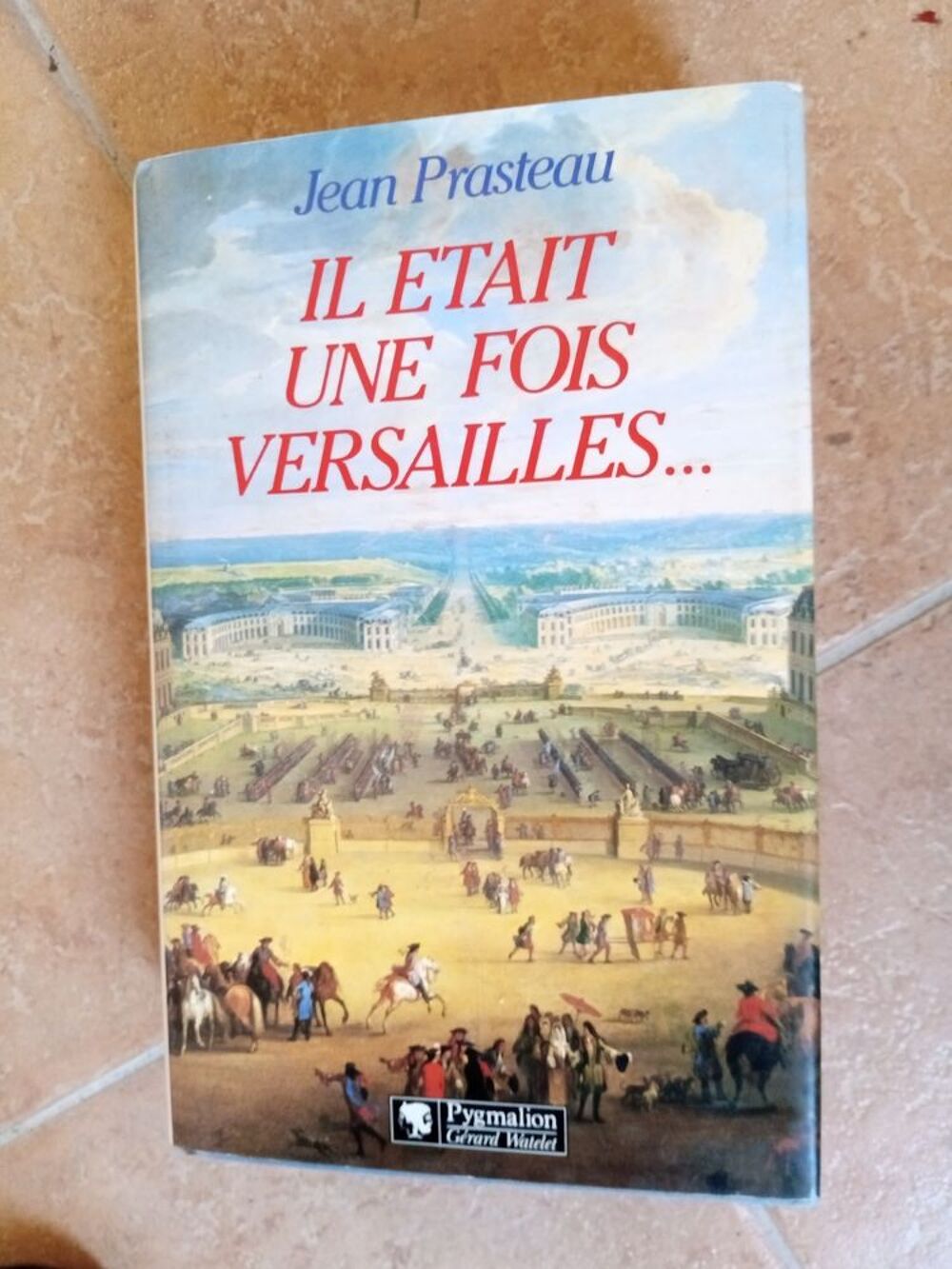 Il &eacute;tait une fois Versailles (Prasteau) Livres et BD