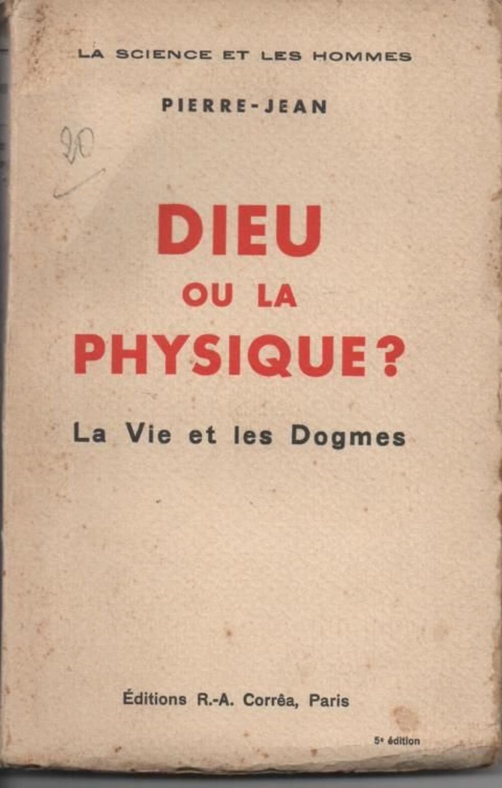 PIERRE-JEAN Dieu ou la physique? La vie et les dogmes Livres et BD