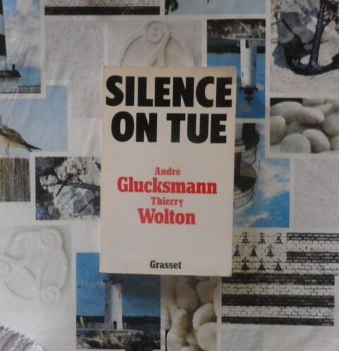 SILENCE ON TUE par A. GLUCKSMANN et Thierry WOLTON Ed.Grasse 3 Bubry (56)