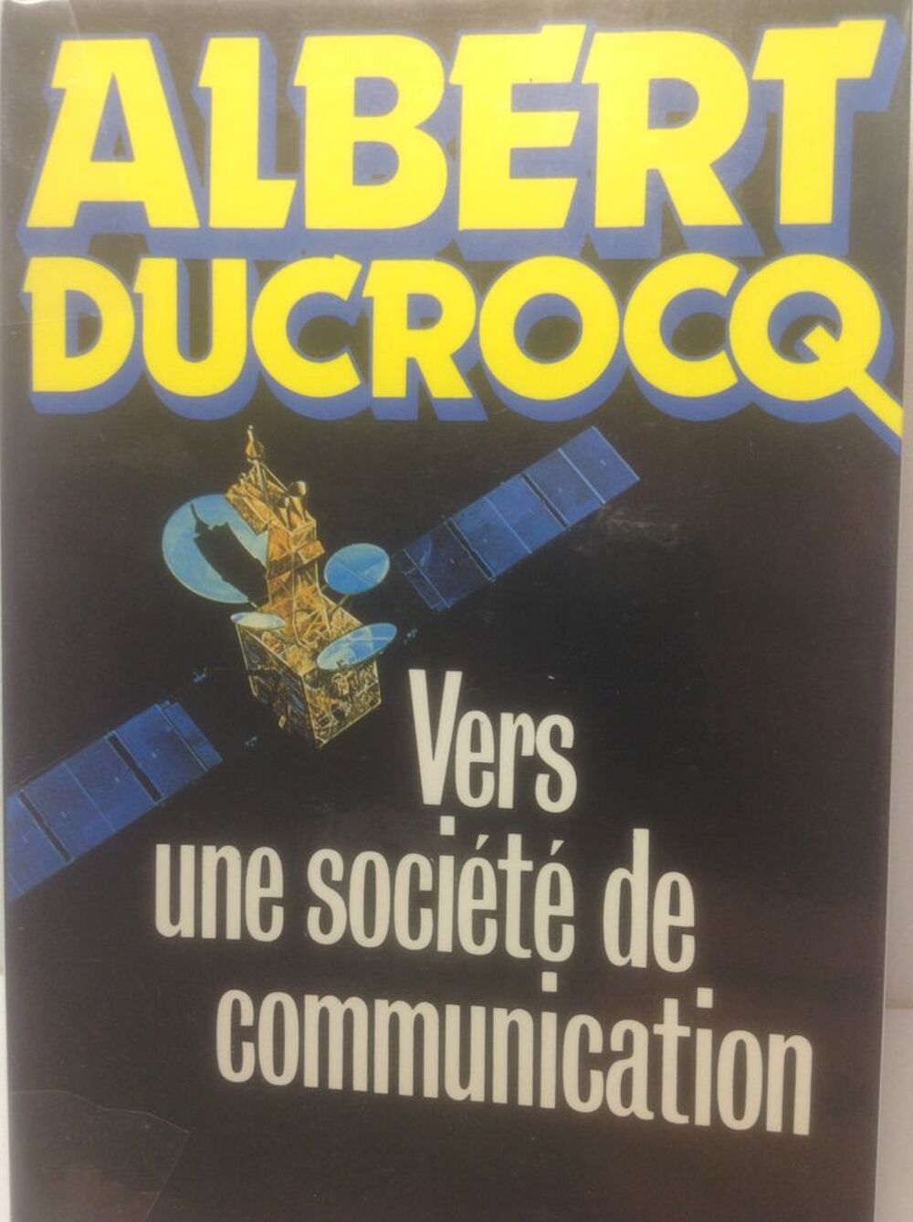 VERS UNE SOCI&Eacute;T&Eacute; DE COMMUNICATION ALBERT DUCROCQ Envoi Possi Livres et BD