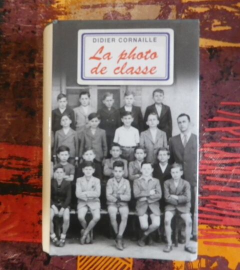 LA PHOTO DE CLASSE de Didier CORNAILLE Ed. France Loisirs 5 Attainville (95)