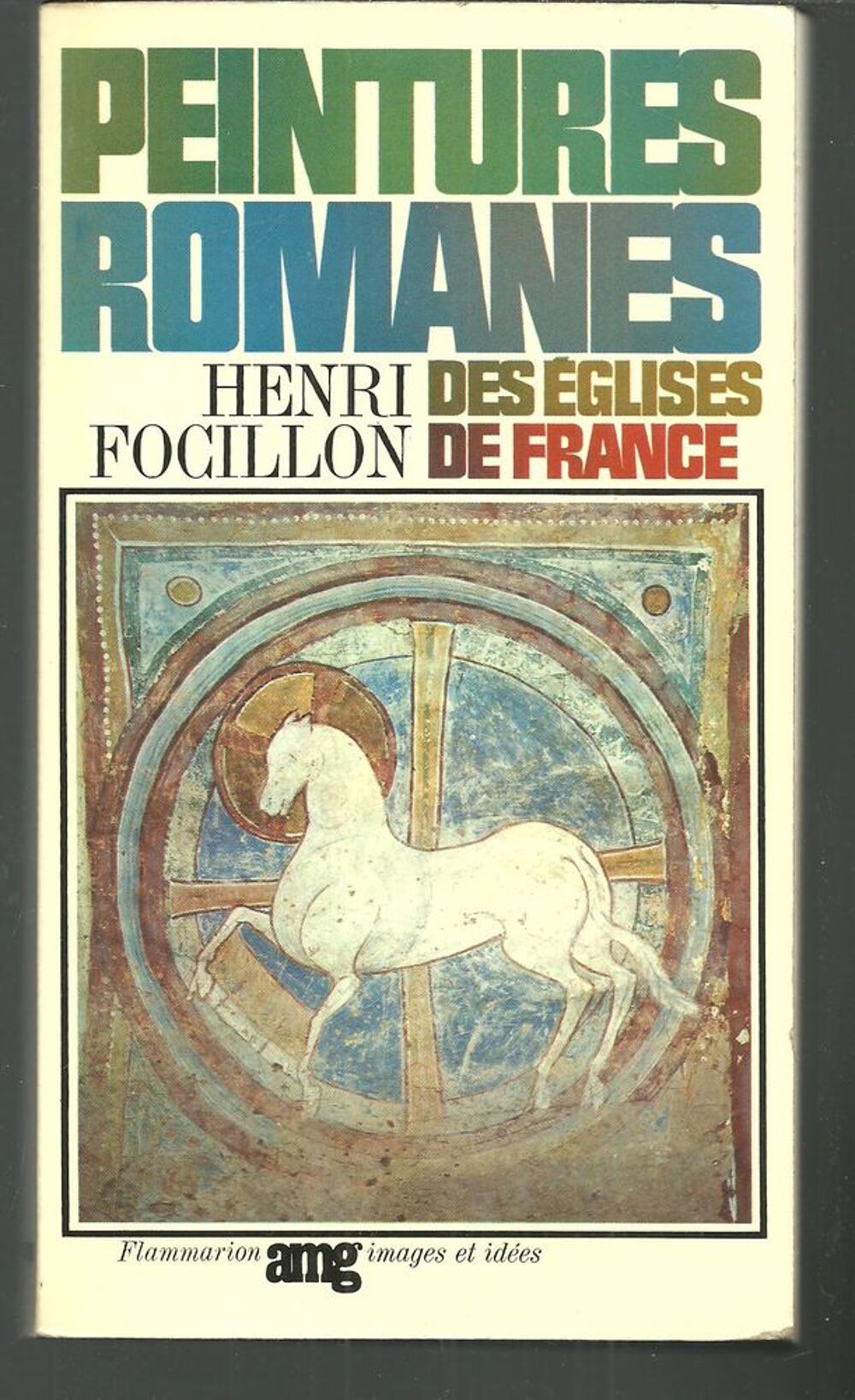 Henri FOCILLON Peintures romanes des &eacute;glises de France Livres et BD