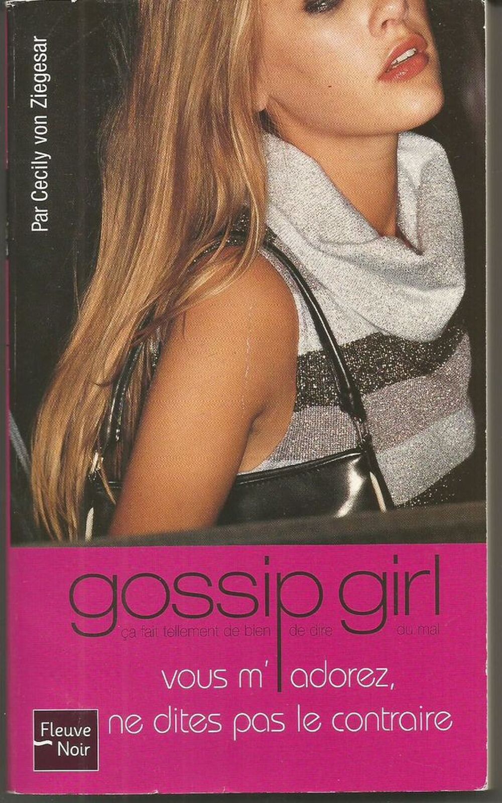 Gossip girl Tome 2 Vous m'adorez ne dites pas le contraire Livres et BD