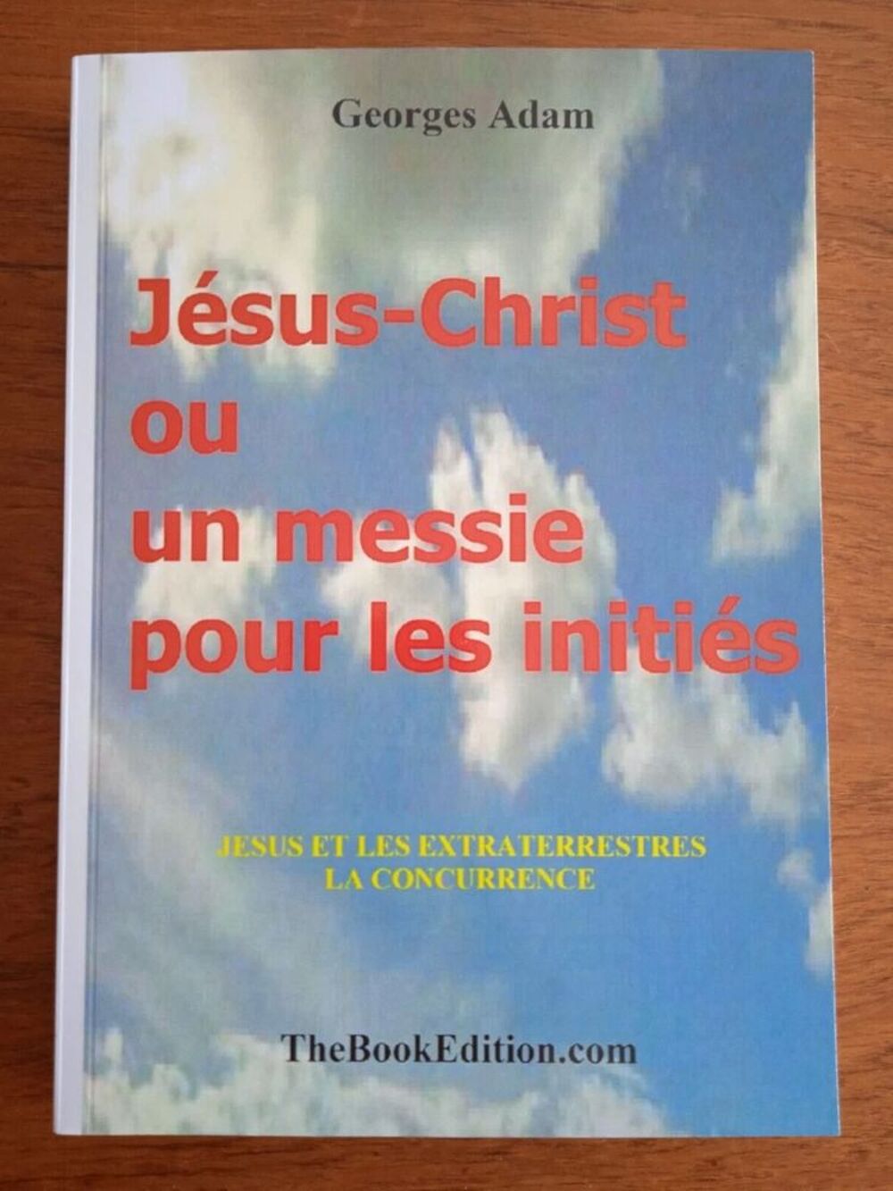 J&eacute;sus-Christ ou Un Messie pour les Initi&eacute;s LIVRE NEUF Livres et BD