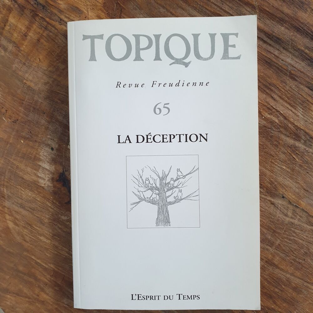 La d&eacute;ception Topique Revue freudienne N&deg;65 L' Esprit du Temp Livres et BD