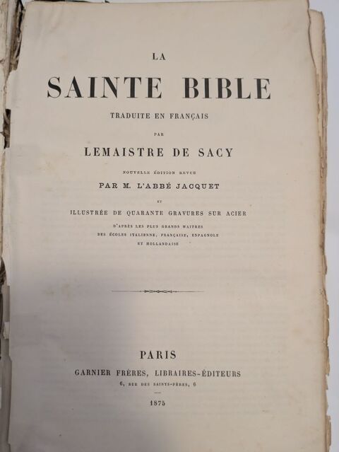La Sainte Bible 1875 Lemaistre de Sacy
Abimée mais complète 100 Dijon (21)