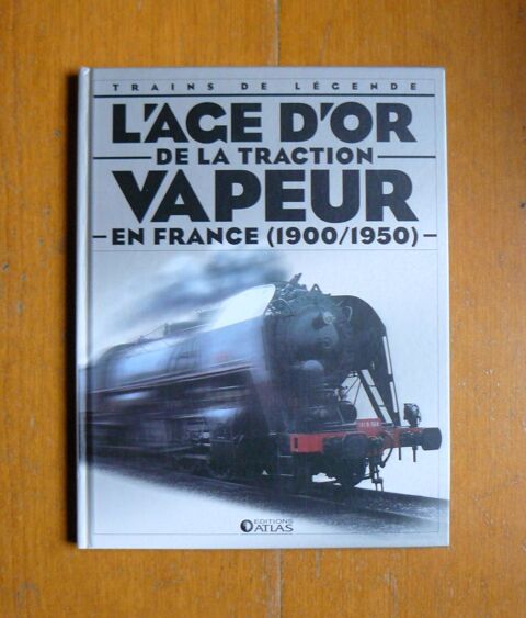 Trains de légende : L'age d'or de la traction vapeur - Atlas Argenteuil (95)