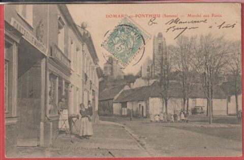 Dt 80 DOMART EN PONTHIEU- March� aux Porcs (animation) Comme 23 Lucheux (80)