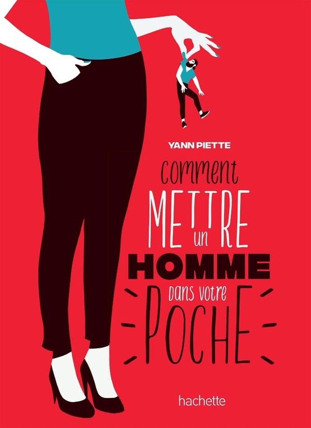 Comment mettre un homme dans votre poche Livres et BD