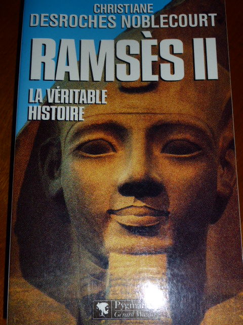 RAMSES II la v�ritable histoire DESROCHES NOBLECOU 5 Rueil-Malmaison (92)