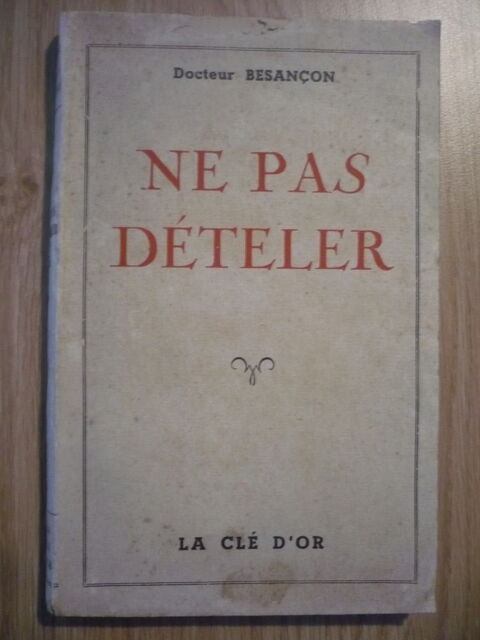 NE PAS  DÉTELER du Docteur BESANÇON (1949) 4 Pessac (33)