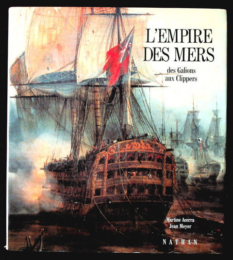 L'EMPIRE DES MERS Des Galions aux Clippers (Nathan - 282p. 25 Gravelines (59)