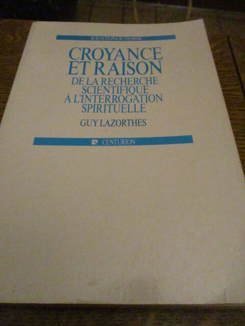 Croyance et raison - GUY LAZORTHES 1991 0 Mérignies (59)