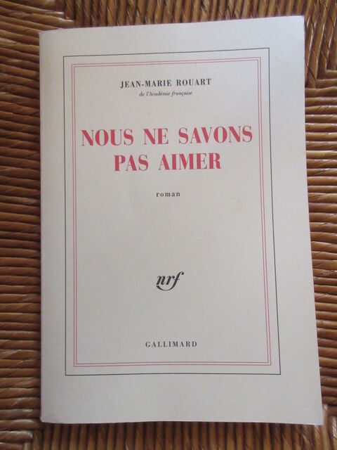 Nous ne savons pas aimer de Jean-Marie Rouart Le Crès (34)