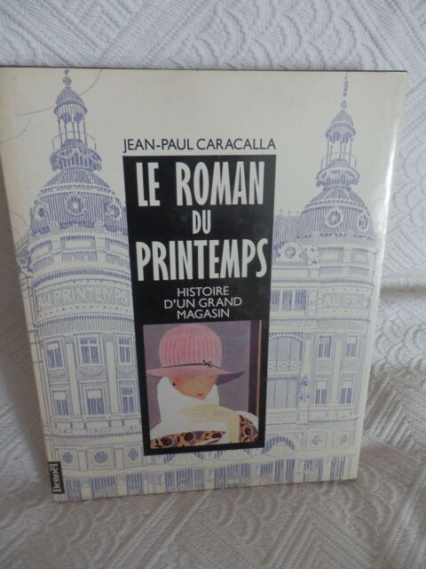 Le roman du Printemps - Histoire d'un gd magasin 18 La Garenne-Colombes (92)