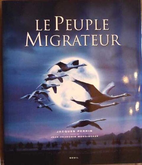 Le peuple migrateur, Jaques PERRIN,TBE 12 Paris 4 (75)