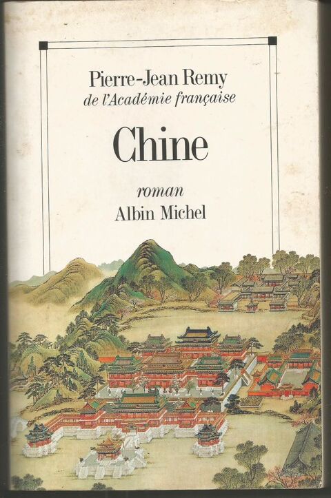 Pierre Jean REMY : CHINE Edité chez Albin Michel 8 Montauban (82)