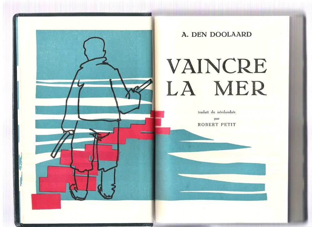 VAINCRE LA MER - WALCHEREN - A DEN DOOLAARD RENE MELS - 1955 Livres et BD