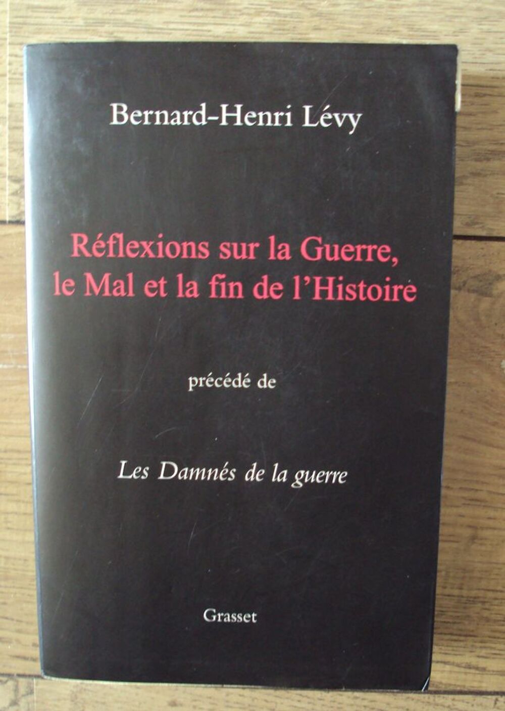 R&eacute;flexion sur la Guerre (Bernard-Henri L&eacute;vy)
Livres et BD