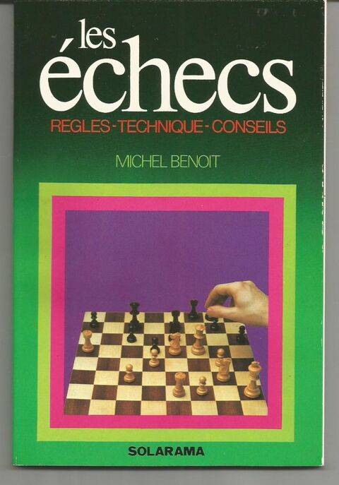 Michel BENOIT Les échecs : règles, techniques, conseils 8 Montauban (82)