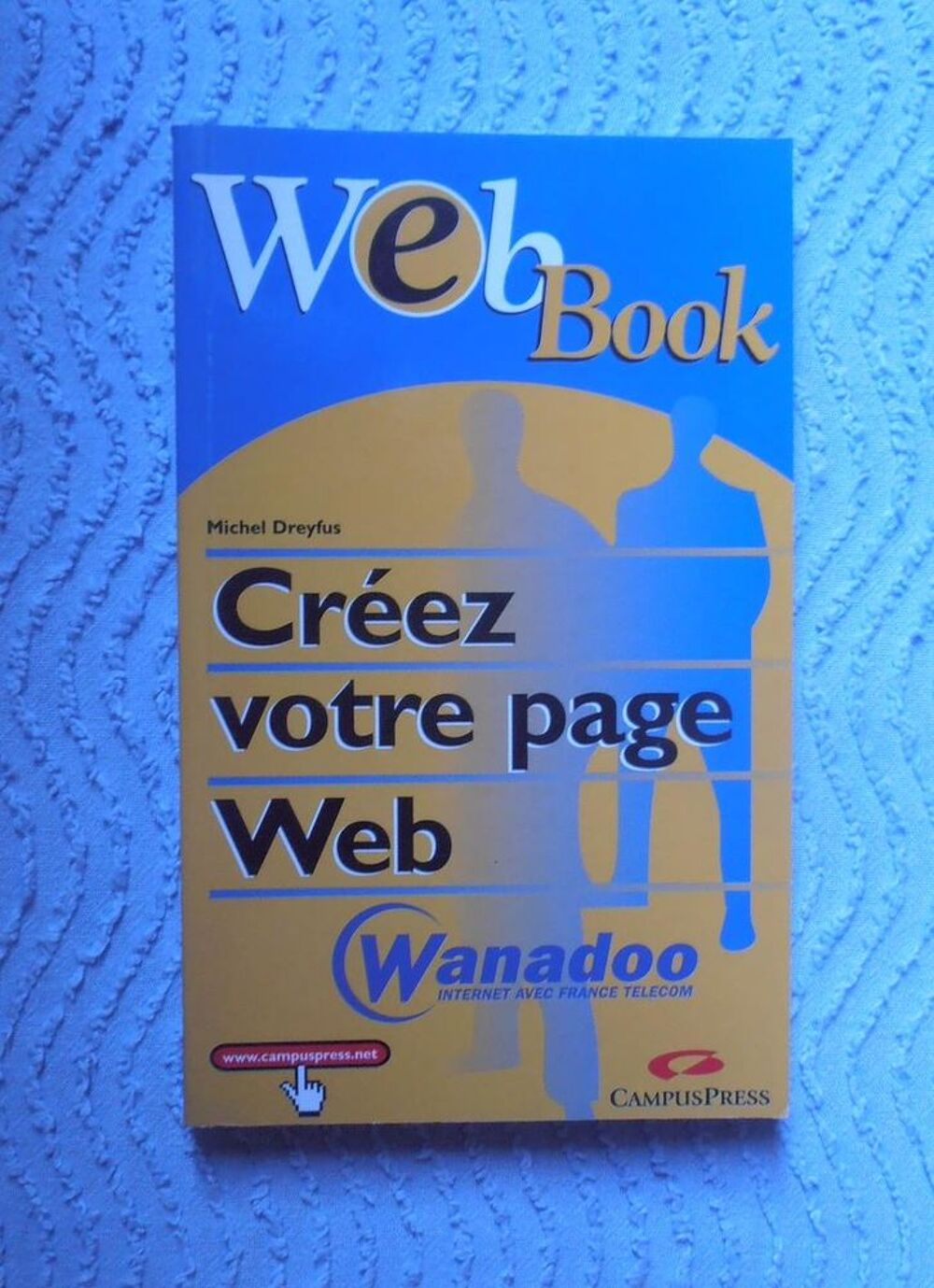 Web book, cr&eacute;ez votre page web (par Michel Dreyfus) NEUF
Livres et BD
