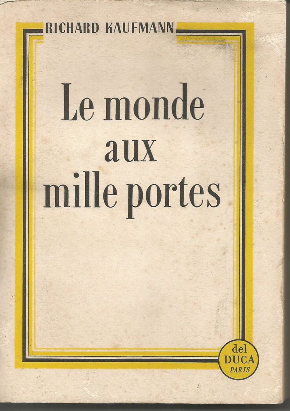Richard KAUFMANN Le monde aux mille portes Livres et BD