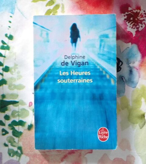 LES HEURES SOUTERRAINES de Delphine de VIGAN Livre de Poche 2 Bubry (56)