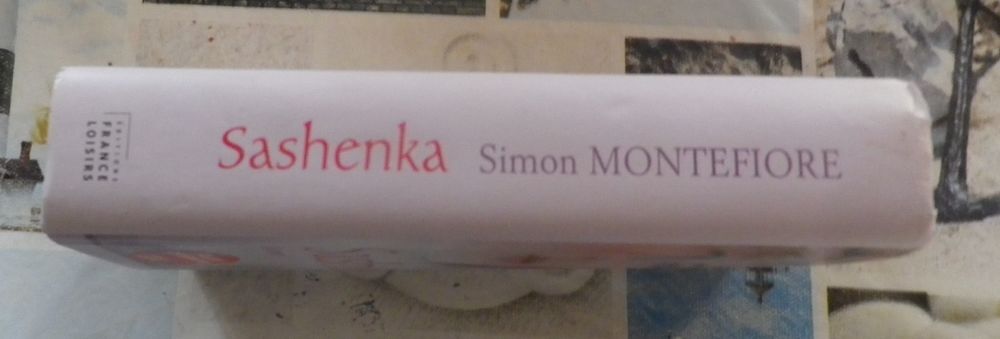 SASHENKA de Simon MONTEFIORE Ed. France Loisirs Livres et BD