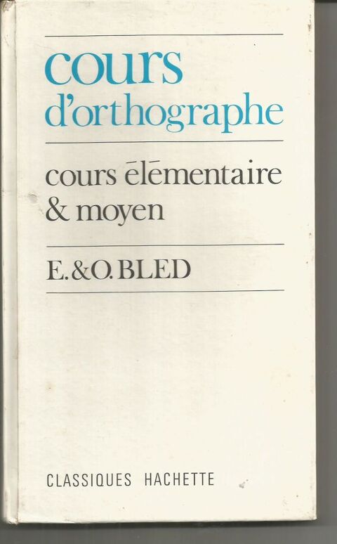 E � O BLED Cours d'orthographe, cours �l�mentaire et moyen 5 Montauban (82)