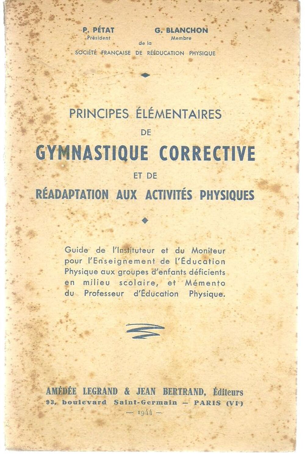 P PETAT et G BLANCHON Principes &eacute;l&eacute;mentaires de gymnastique corrective et r&eacute;adaptation aux activites physiques Livres et BD
