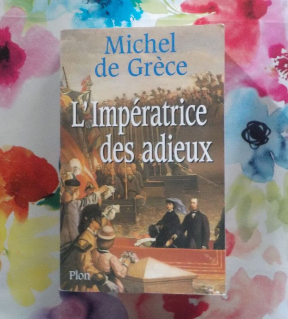 L'IMPERATRICE DES ADIEUX de Michel de GRECE Ed. Plon Livres et BD