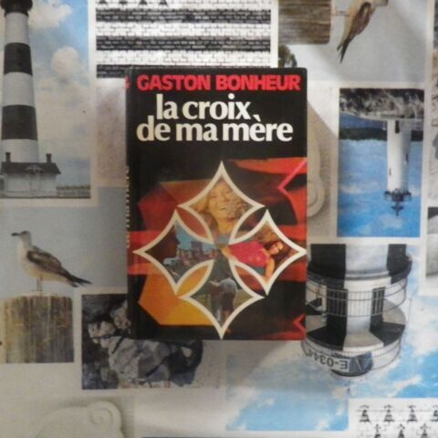 LA CROIX DE MA MERE de Gaston BONHEUR Ed. France Loisirs 3 Bubry (56)