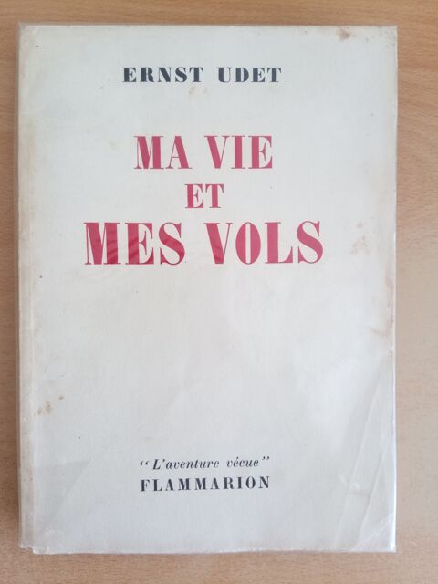 Ma vie et mes vols. Ernst Udet 10 Avignon (84)