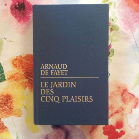 LE JARDIN DES CINQ PLAISIRS de Arnaud de PAYET France Loisir 5 Bubry (56)