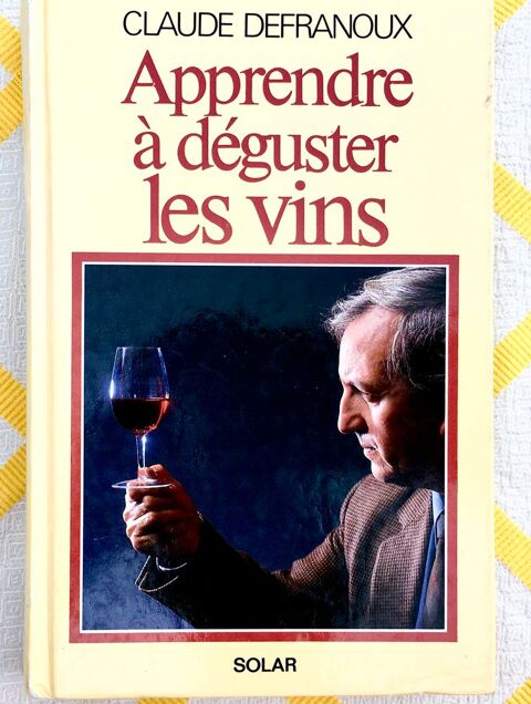 Apprendre à déguster les vins de C.Defranoux ; Livre Neuf  4 L'Isle-Jourdain (32)