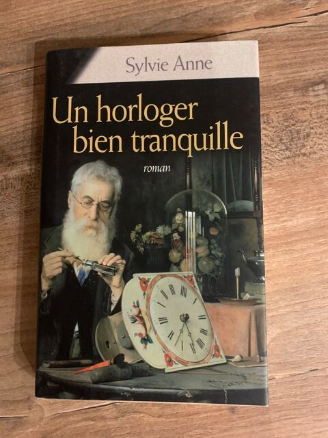 Livre Sylvie Anne �� Un horloger bien tranquille �� 3 Saleilles (66)