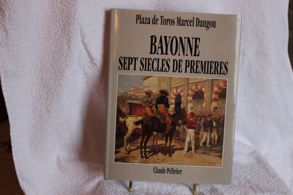  BAYONNE Sept si&egrave;cles de Premi&egrave;res + 4 livres offerts. Livres et BD