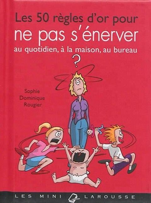 Les 50 règles d'or pour ne pas s'énerver - Sophie D. Rougier 2 Cabestany (66)