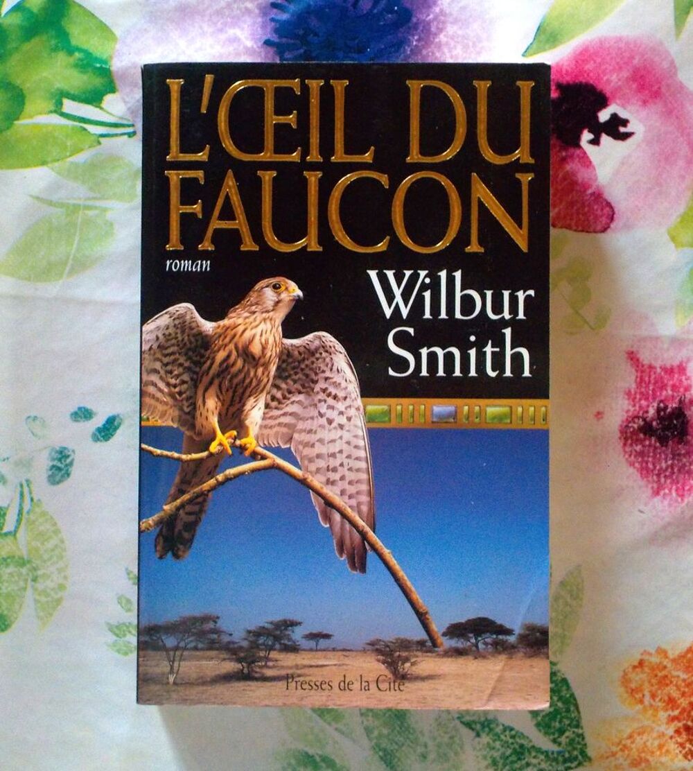 L'OEIL DU FAUCON de Wilbur SMITH Ed. Presses de la Cit&eacute; Livres et BD