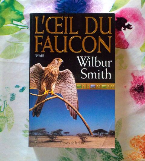 L'OEIL DU FAUCON de Wilbur SMITH Ed. Presses de la Cité 2 Bubry (56)