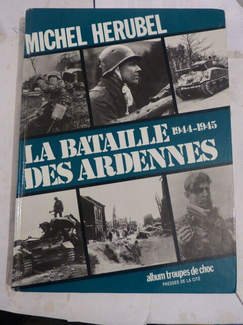 LA BATAILLE DES ARDENNES 1944 - 1945 par  MICHEL HERUBEL 12 Brest (29)